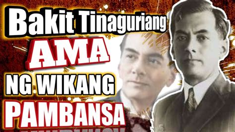 Bakit siya tinawag na ama ng wikang pambansa